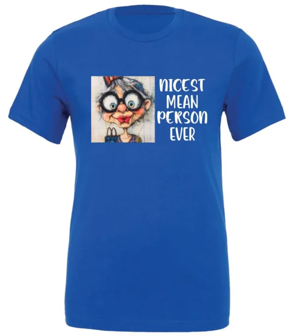 blue funny sarcastic t-shirt featuring an old woman with red lips, big black glasses and a charming face saying nicest mean person ever