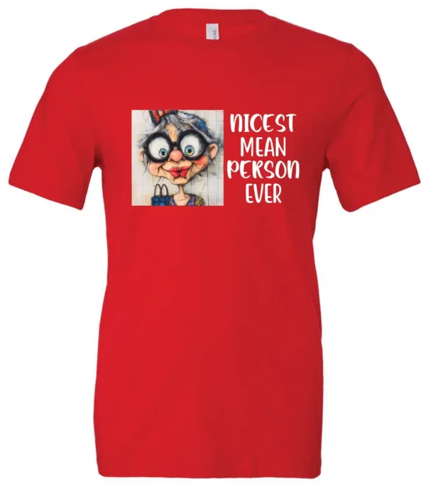 red funny sarcastic t-shirt featuring an old woman with red lips, big black glasses and a charming face saying nicest mean person ever