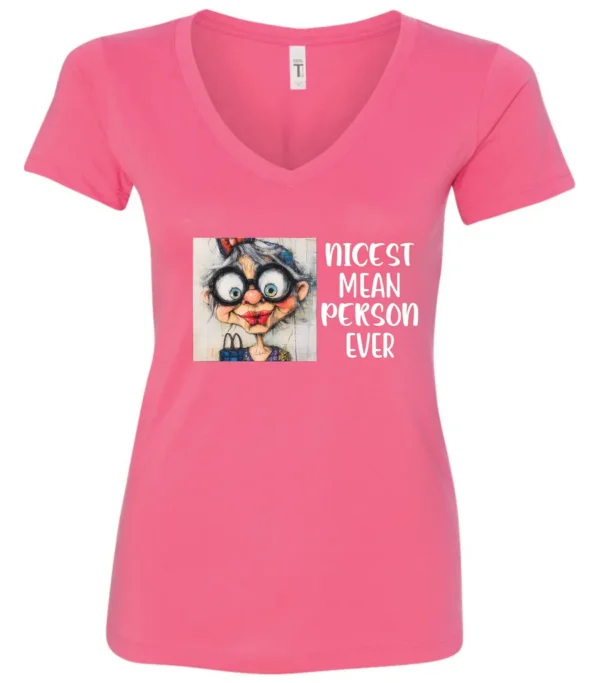 pink funny sarcastic v-neck t-shirt featuring an old woman with red lips, big black glasses and a charming face saying nicest mean person ever