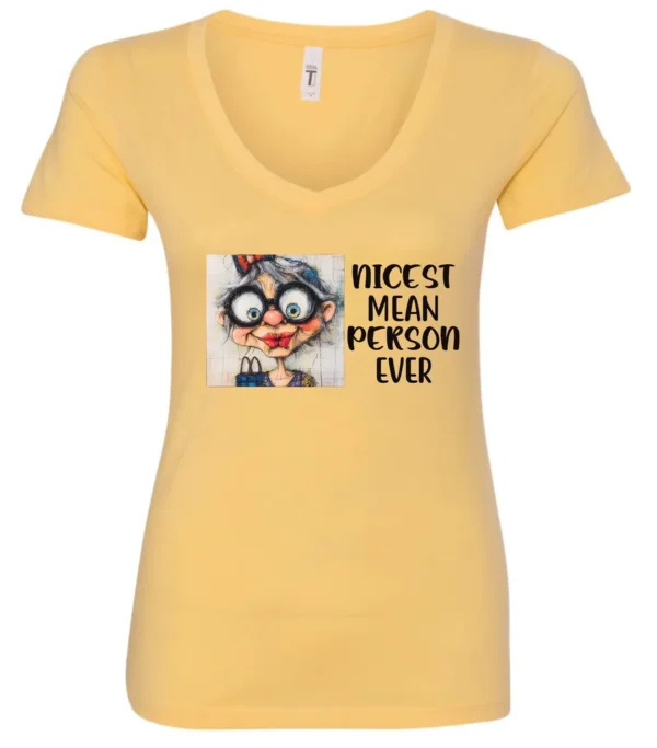 yellow funny sarcastic v-neck t-shirt featuring an old woman with red lips, big black glasses and a charming face saying nicest mean person ever