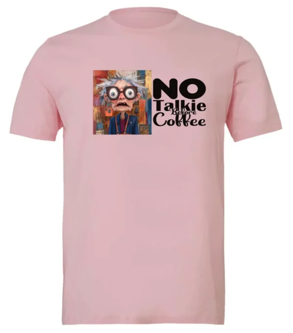 pink sarcastic coffee t-shirt featuring a disheveled woman with glasses and open mouth it says no talkie before coffee