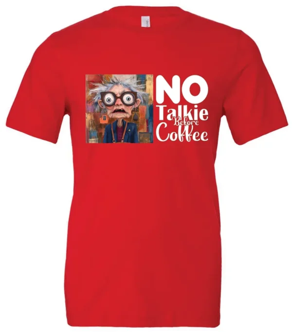 red sarcastic coffee t-shirt featuring a disheveled woman with glasses and open mouth it says no talkie before coffee