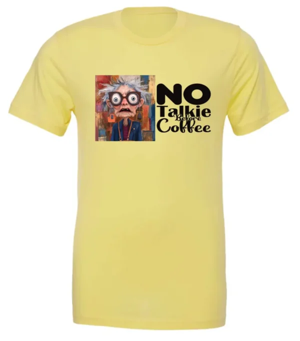 yellow sarcastic coffee t-shirt featuring a disheveled woman with glasses and open mouth it says no talkie before coffee