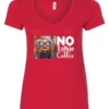 red sarcastic coffee v-neck t-shirt featuring a disheveled woman with glasses and open mouth it says no talkie before coffee