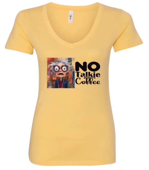 yellow sarcastic coffee v-neck t-shirt featuring a disheveled woman with glasses and open mouth it says no talkie before coffee