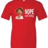 red antisocial humor t-shirt featuring a disheveled young girl with long brown hair, with a sad face saying nope not today
