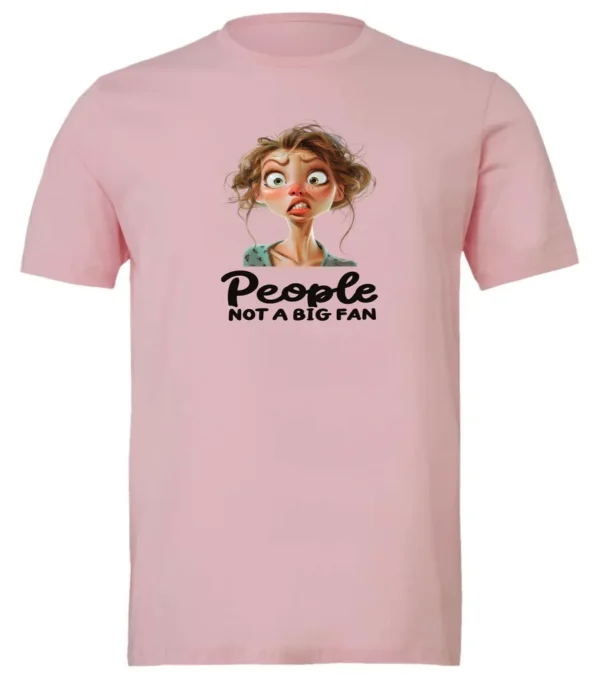 pink sarcasm lover t-shirt featuring a young girl, with long brown hair and a face of contempt saying people, not a big fan