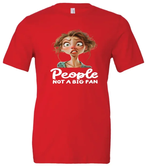 red sarcasm lover t-shirt featuring a young girl, with long brown hair and a face of contempt saying people, not a big fan