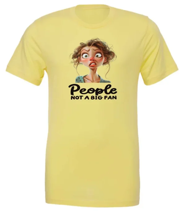 yellow sarcasm lover t-shirt featuring a young girl, with long brown hair and a face of contempt saying people, not a big fan