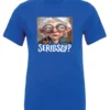 blue funny mood t-shirt featuring an old woman with makeup, glasses, and white hair, saying seriously?
