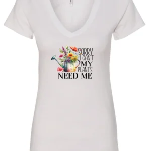white garden humor v-neck t-shirt with a watering can used as a flower pot, it has many different flowers and a quote saying sorry i can't, my plants need me