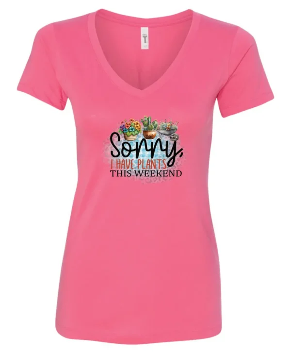 pink funny plant v-neck t-shirt with two flower pots and a wheelbarrow with the quote sorry, i have plants this weekend