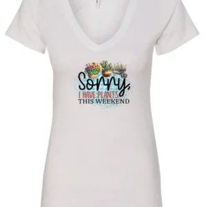 white funny plant v-neck t-shirt with two flower pots and a wheelbarrow with the quote sorry, i have plants this weekend