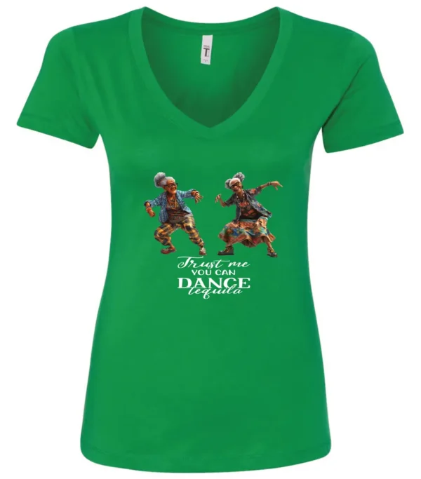 green tequila v-neck t-shirt featuring two dancing black rasta grandmas wearing glasses with the quote ‘Trust me, you can dance – Tequila