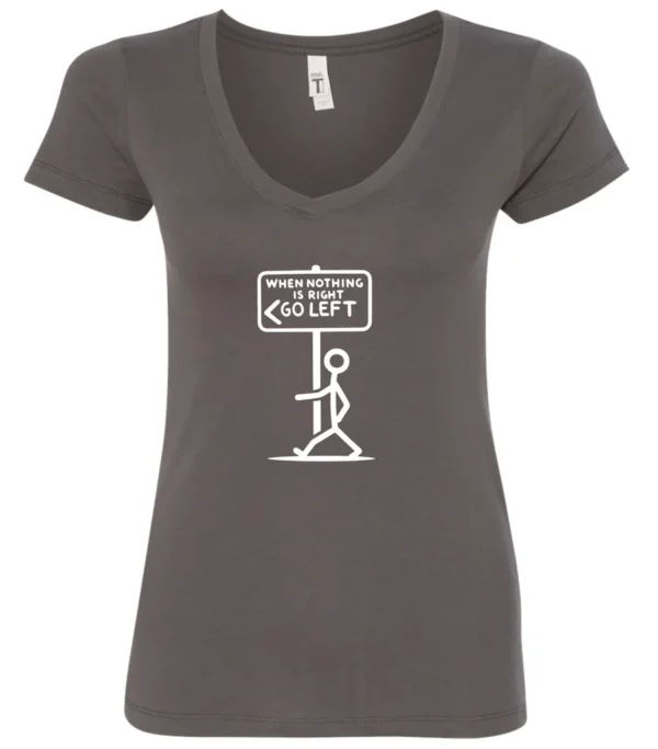 gray funny sarcasm v-neck t-shirt featuring a black stick human figure walking to the left saying when nothing is right, go left