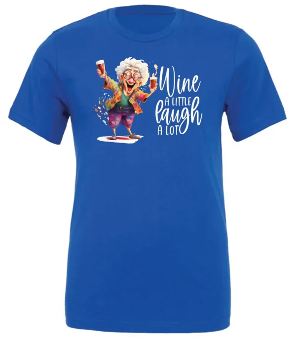 blue funny wine t-shirt featuring an old woman laughing with white hair glasses and two glasses of wine, with the quote wine a little, laugh a lot