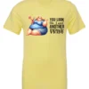 yellow sarcastic alcohol t-shirt featuring a fat woman drinking a cocktail and it says you look like I need another drink.