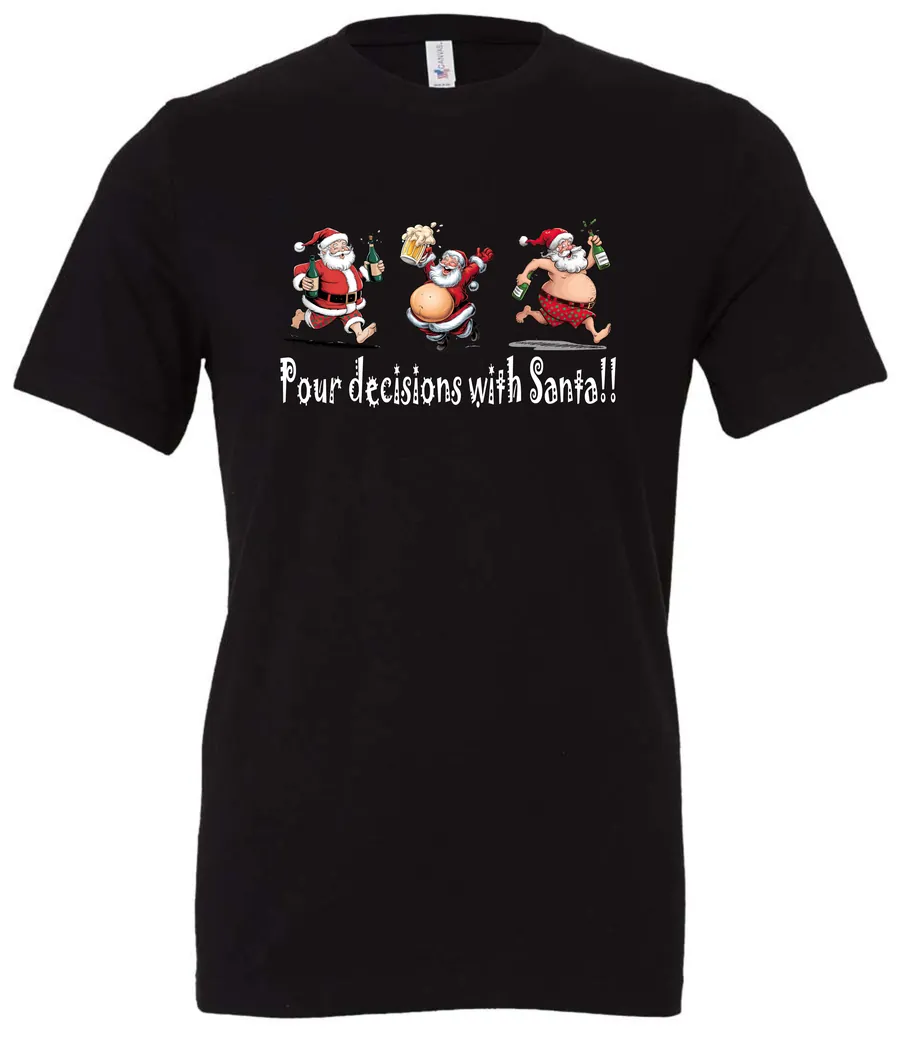 black naughty santa t-shirt featuring three drunk santa claus running that says pour decisions with santa
