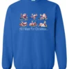 blue drunk santa sweatshirt featuring six drunk santa claus with the beer in both hands and says all I want for Christmas…