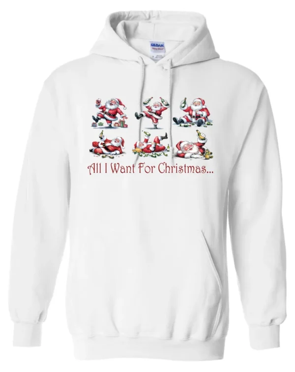 white drunk santa hoodie featuring six drunk santa claus with the beer in both hands and says all I want for Christmas...
