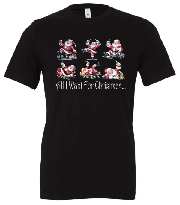 black drunk santa t- shirt featuring six drunk santa claus with the beer in both hands and says all I want for Christmas…