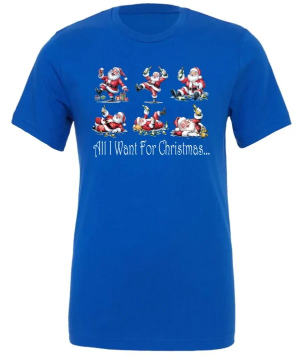 blue drunk santa t- shirt featuring six drunk santa claus with the beer in both hands and says all I want for Christmas…