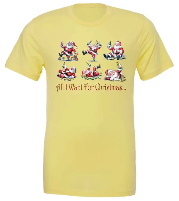yellow drunk santa t- shirt featuring six drunk santa claus with the beer in both hands and says all I want for Christmas…