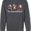 gray naughty santa sweatshirt featuring three drunk santa claus running that says pour decisions with santa