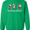green naughty santa sweatshirt featuring three drunk santa claus running that says pour decisions with santa