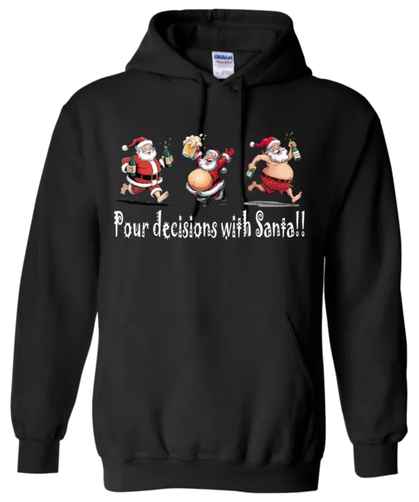 black naughty santa hoodie featuring three drunk santa claus running that says pour decisions with santa