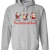 silver naughty santa hoodie featuring three drunk santa claus running that says pour decisions with santa