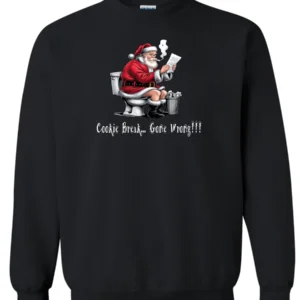 black Christmas humor sweatshirt featuring santa claus sitting on the toilet, reading the newspaper and smoking a cigarette, and it says cookie break gone wrong