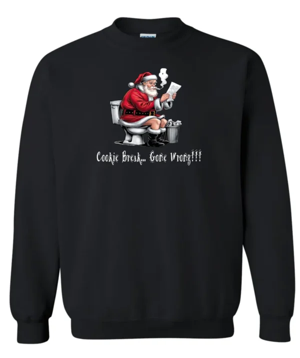 black Christmas humor sweatshirt featuring santa claus sitting on the toilet, reading the newspaper and smoking a cigarette, and it says cookie break gone wrong