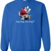 blue Christmas humor sweatshirt featuring santa claus sitting on the toilet, reading the newspaper and smoking a cigarette, and it says cookie break gone wrong
