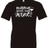 black alcohol t-shirt saying mama needs some wine