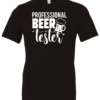 black alcohol t-shirt saying professional beer tester