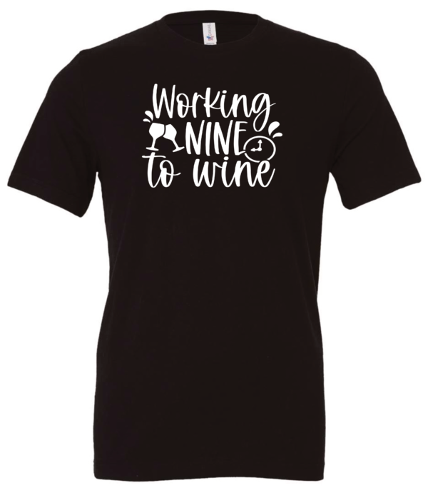 black alcohol t-shirt saying working nine to wine