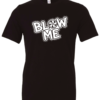 black t-shirt saying blow me