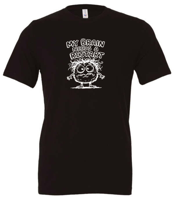 black t-shirt saying my brain needs a restart