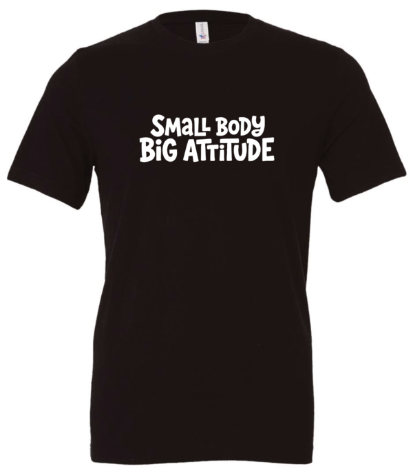 black t-shirt saying small body big attitude