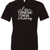 black alcohol t-shirt saying Less thinking more drinking