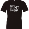 black t-shirt featuring a toilet paper saying they see me rollin