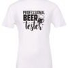 white alcohol t-shirt saying professional beer tester