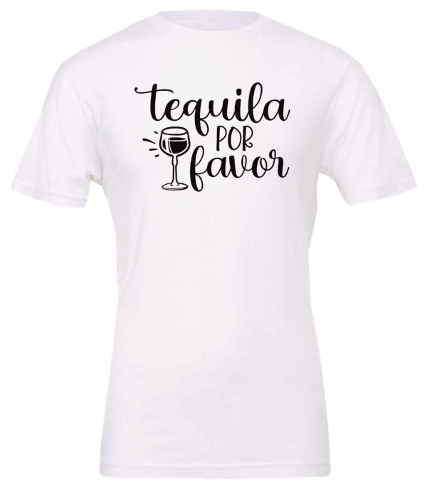 white alcohol t-shirt saying tequila por favor