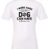 white dog lover t-shirt saying I work hard so my dog can have a better life
