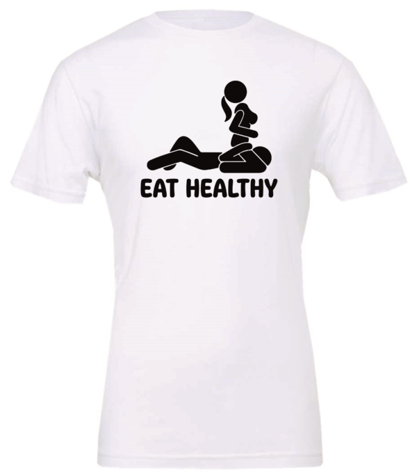 white t-shirt saying eat healthy featuring a man doing oral sex to a woman
