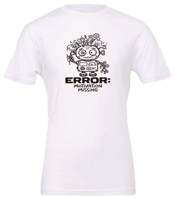 white t-shirt saying error motivation missing featuring a confused robot