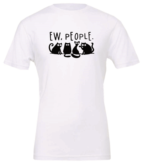 white t-shirt saying ew people featuring 4 black cats figures