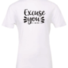 white t-shirt saying excuse you