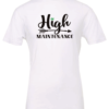 white t-shirt saying high maintenance with one 1 green marijuana leaf